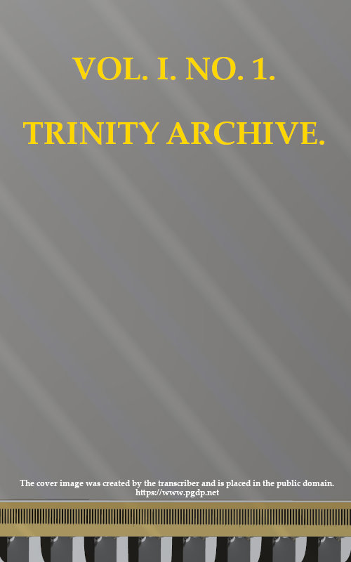 The Trinity Archive, Vol. I, No. 1 The Trinity Archive, Vol. I, No. 1