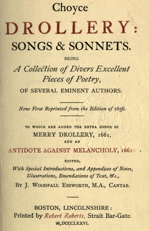 Choyce Drollery: Songs and Sonnets
Being a Collection of Divers Excellent Pieces of Poetry, of Several Eminent Authors.