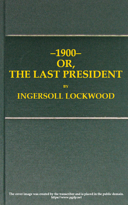 1900; or, The last President 1900; or, The last President