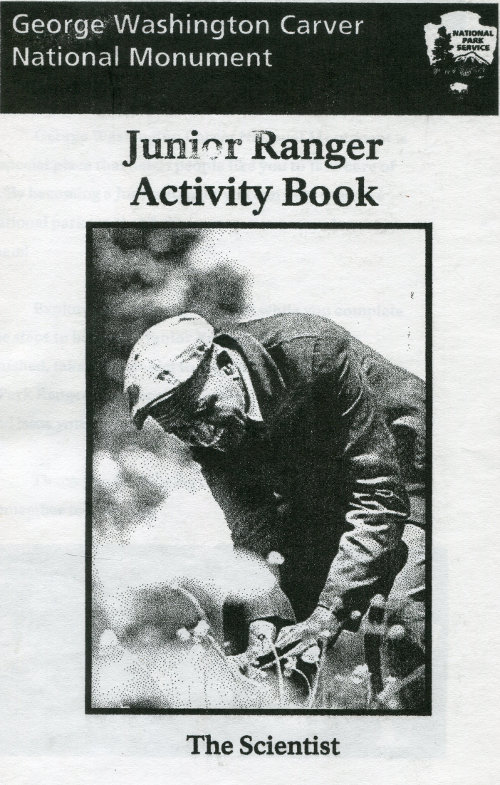 George Washington Carver National Monument Junior Ranger Activity Book: The Scientist George Washington Carver National Monument Junior Ranger Activity Book: The Scientist