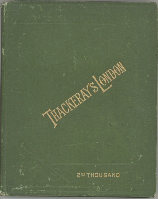 Thackeray's London: a description of his haunts and the scenes of his novels Thackeray's London: a description of his haunts and the scenes of his novels