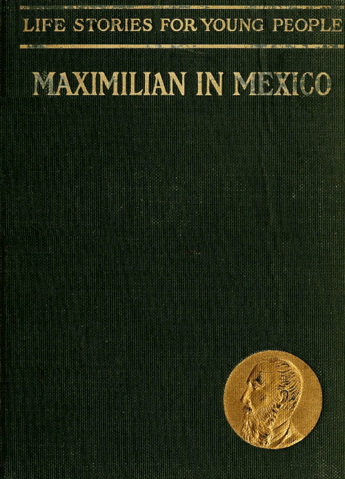 Maximilian in Mexico Maximilian in Mexico
