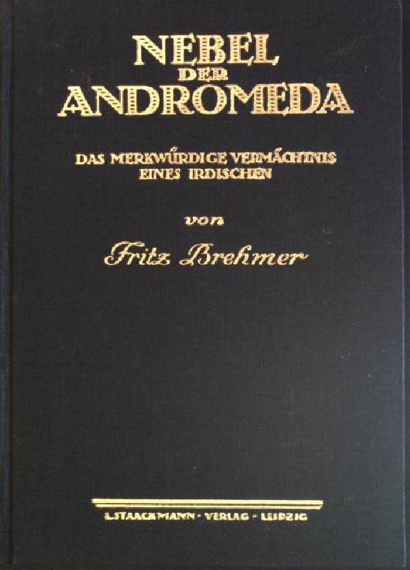 Nebel der Andromeda
Das merkwürdige Vermächtnis eines Irdischen