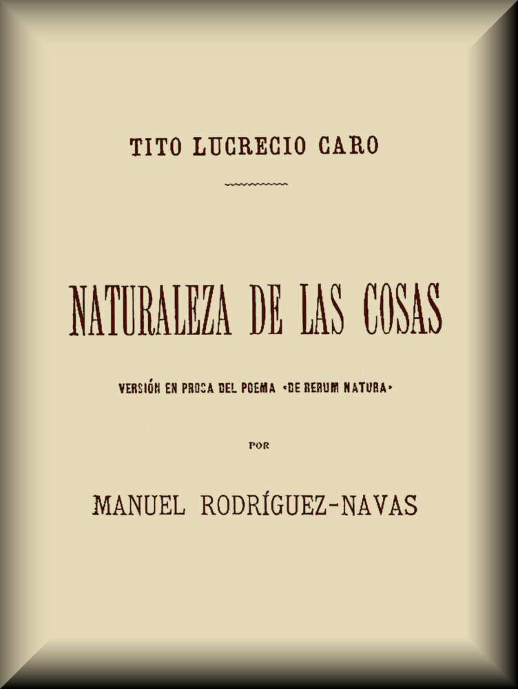 Naturaleza de las cosas: Versión en prosa del poema «De rerum natura»
