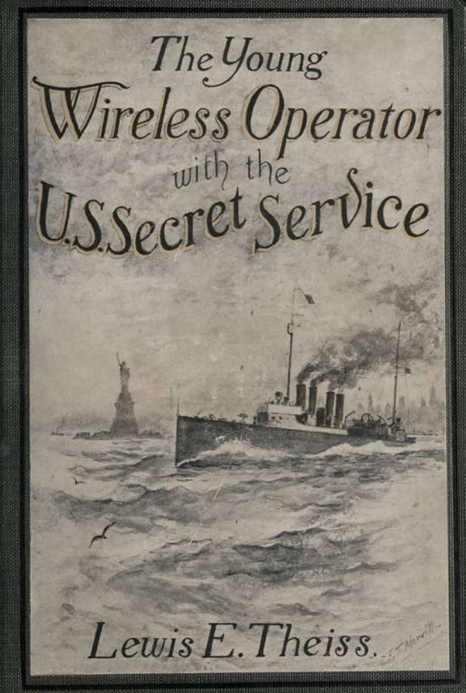 The Young Wireless Operator—With the U. S. Secret Service
Winning his way in the Secret Service