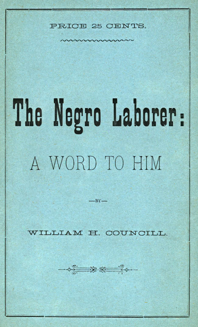 The Negro Laborer: A Word to Him The Negro Laborer: A Word to Him