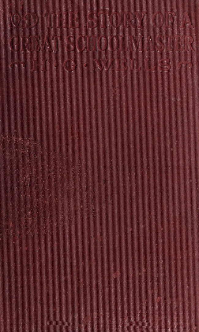 The Story of a Great Schoolmaster The Story of a Great Schoolmaster