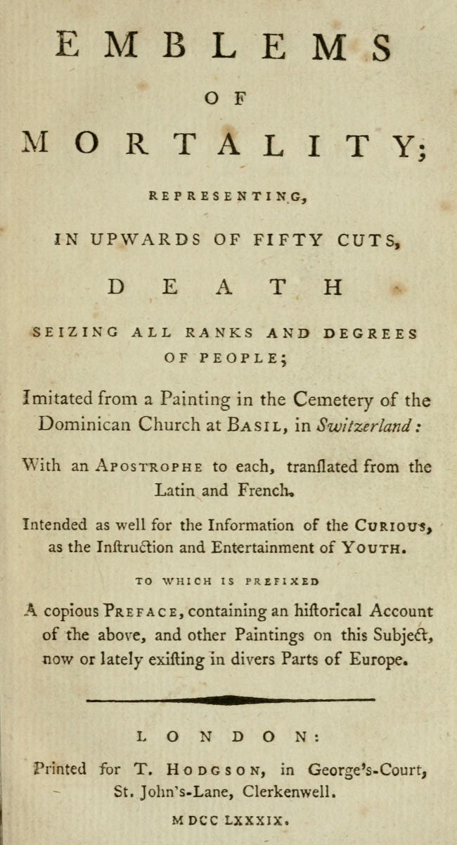 Emblems of Mortality; representing, in upwards of fifty cuts, death seizing all ranks and degrees of people Emblems of Mortality; representing, in upwards of fifty cuts, death seizing all ranks and degrees of people