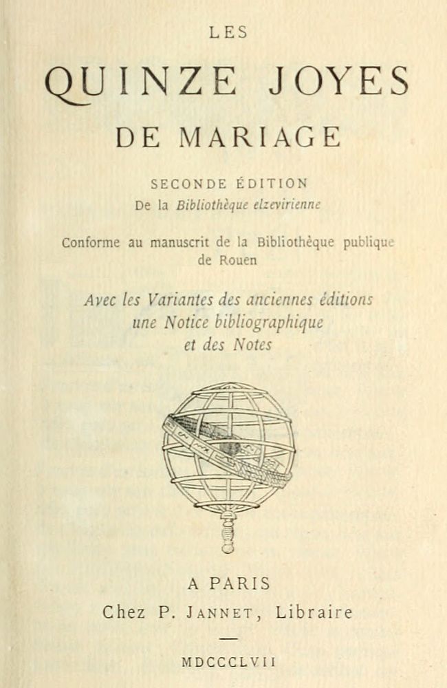 Les quinze joyes de mariage
Conforme au manuscript de la bibliothèque publique de Rouen