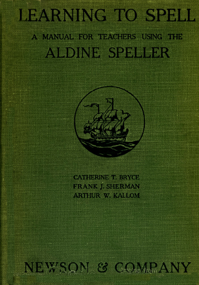 Learning to Spell: A Manual for Teachers Using the Aldine Speller