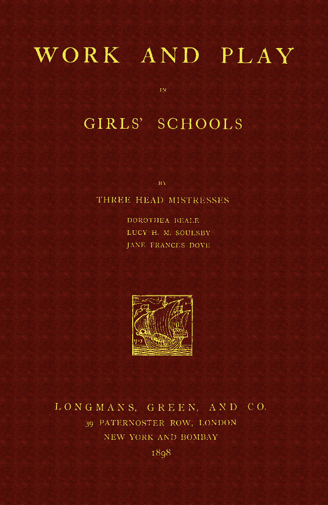 Work and Play in Girls' Schools
By Three Head Mistresses