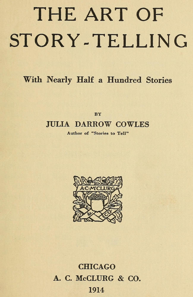 The Art of Story-Telling, with nearly half a hundred stories The Art of Story-Telling, with nearly half a hundred stories