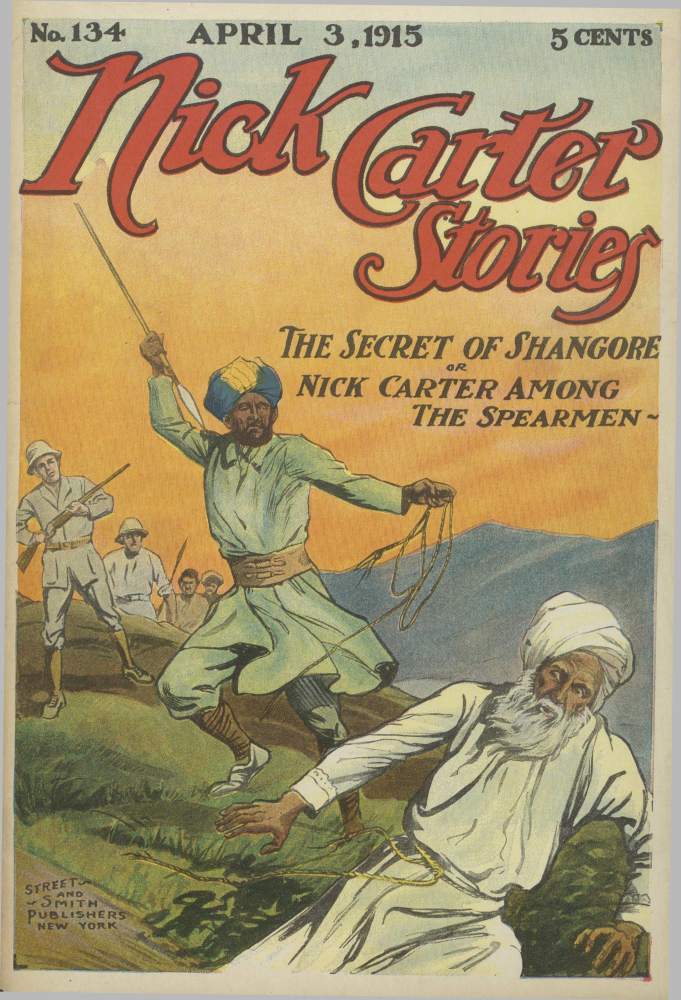 Nick Carter Stories No. 134, April 3, 1915; The Secret of Shangore; Or, Nick Carter Among the Spearmen Nick Carter Stories No. 134, April 3, 1915; The Secret of Shangore; Or, Nick Carter Among the Spearmen