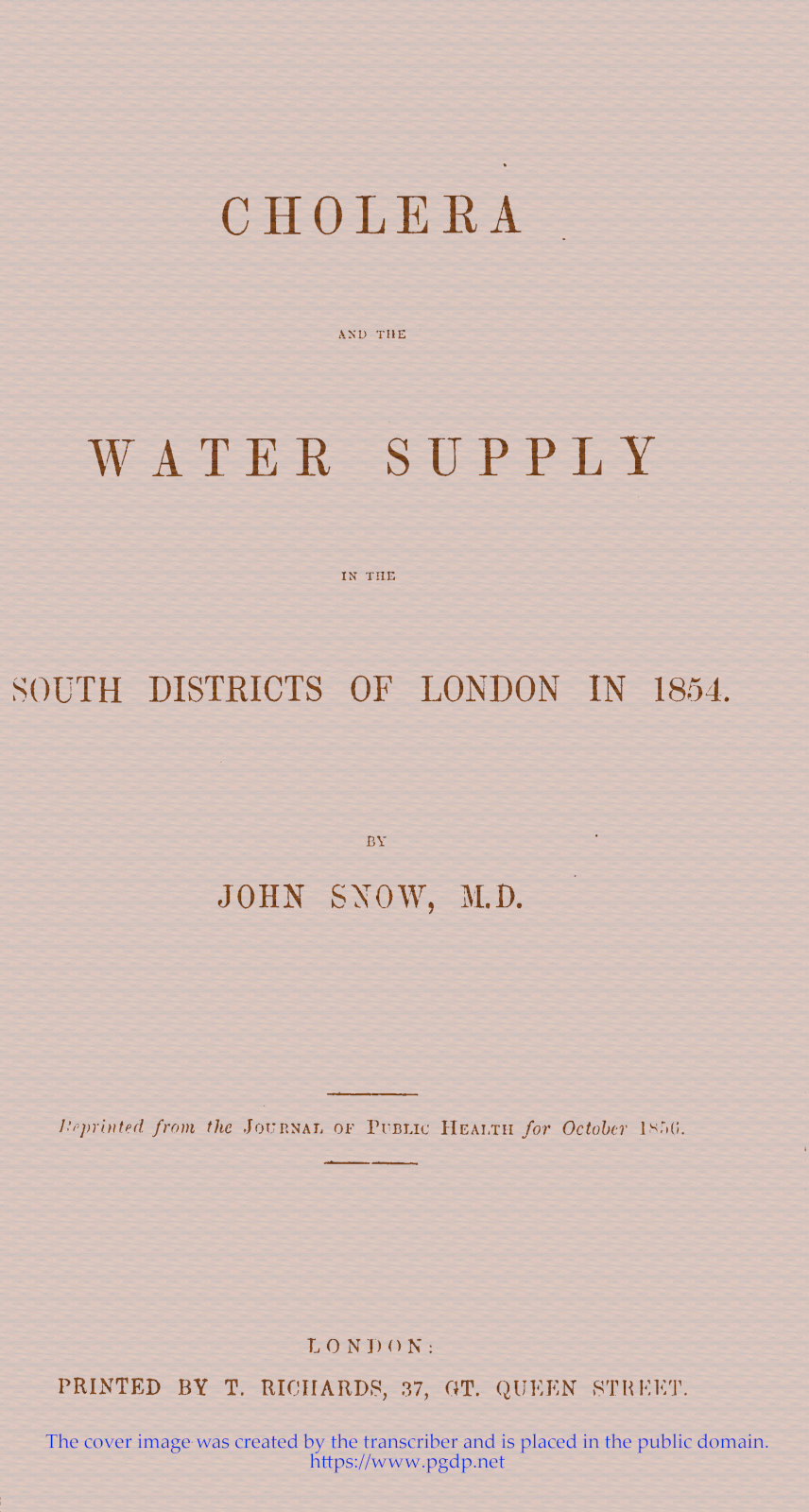 Cholera and the Water Supply in the South Districts of London in 1854 Cholera and the Water Supply in the South Districts of London in 1854