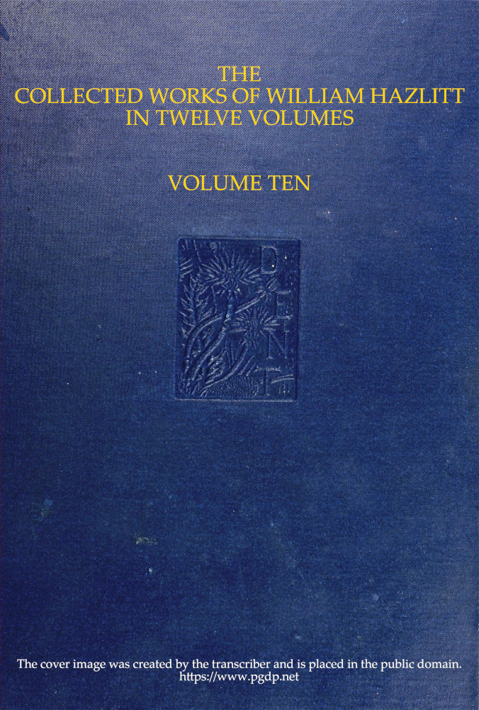 The collected works of William Hazlitt, Vol. 10 (of 12)
