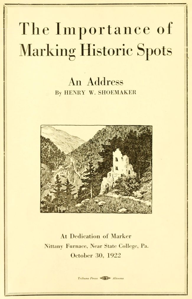 The Importance of Marking Historic Spots, an Address The Importance of Marking Historic Spots, an Address