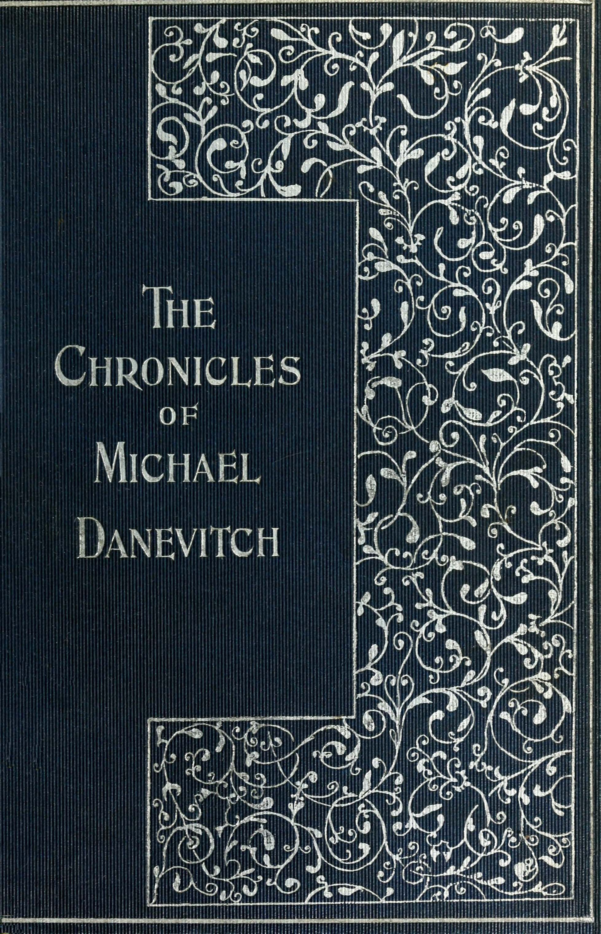 The chronicles of Michael Danevitch of the Russian Secret Service
