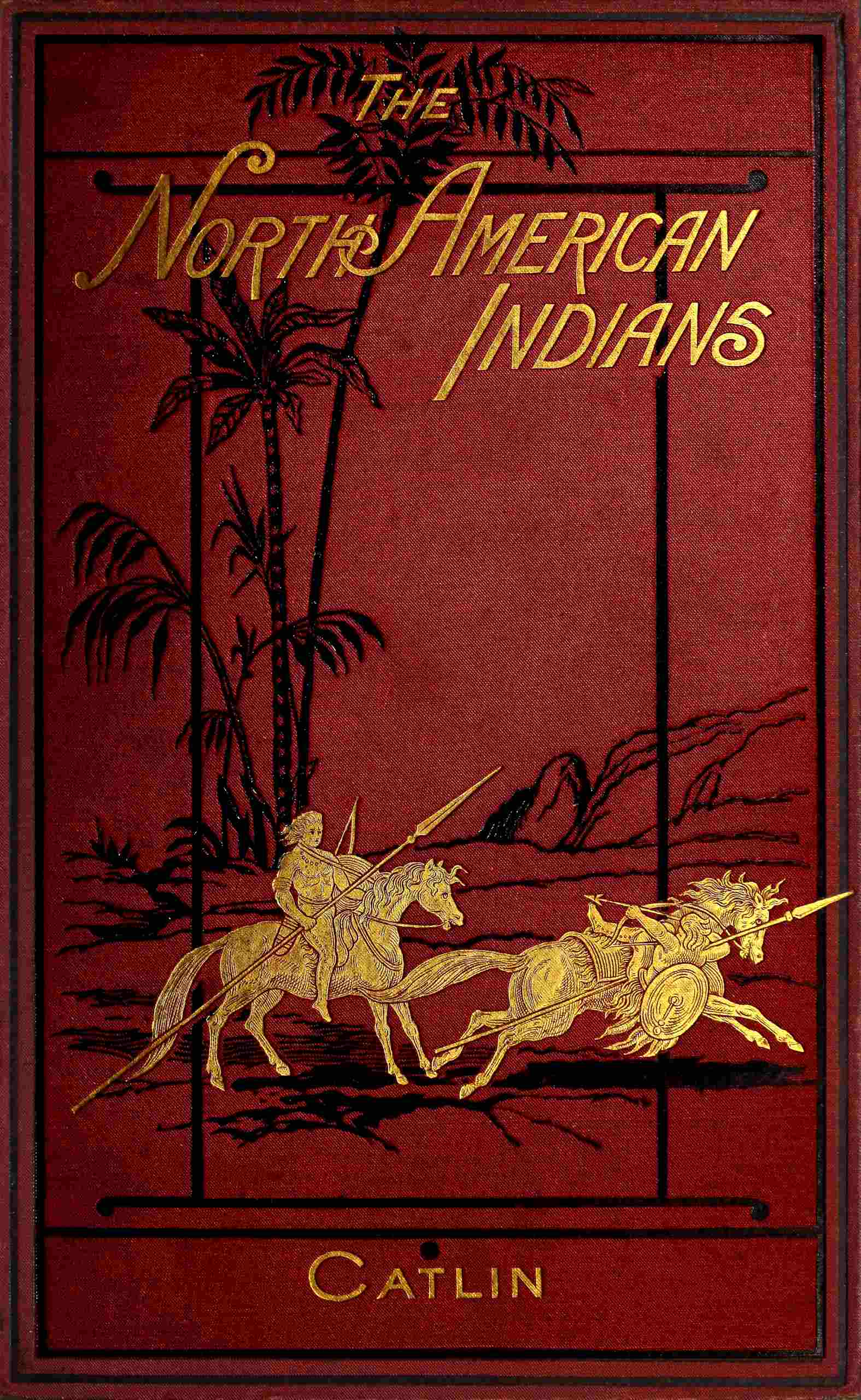 Illustrations of the manners, customs, & condition of the North American Indians, Vol. 1 (of 2)
With letters and notes, written during eight years of travel and adventure among the wildest and most remarkable tribes now existing