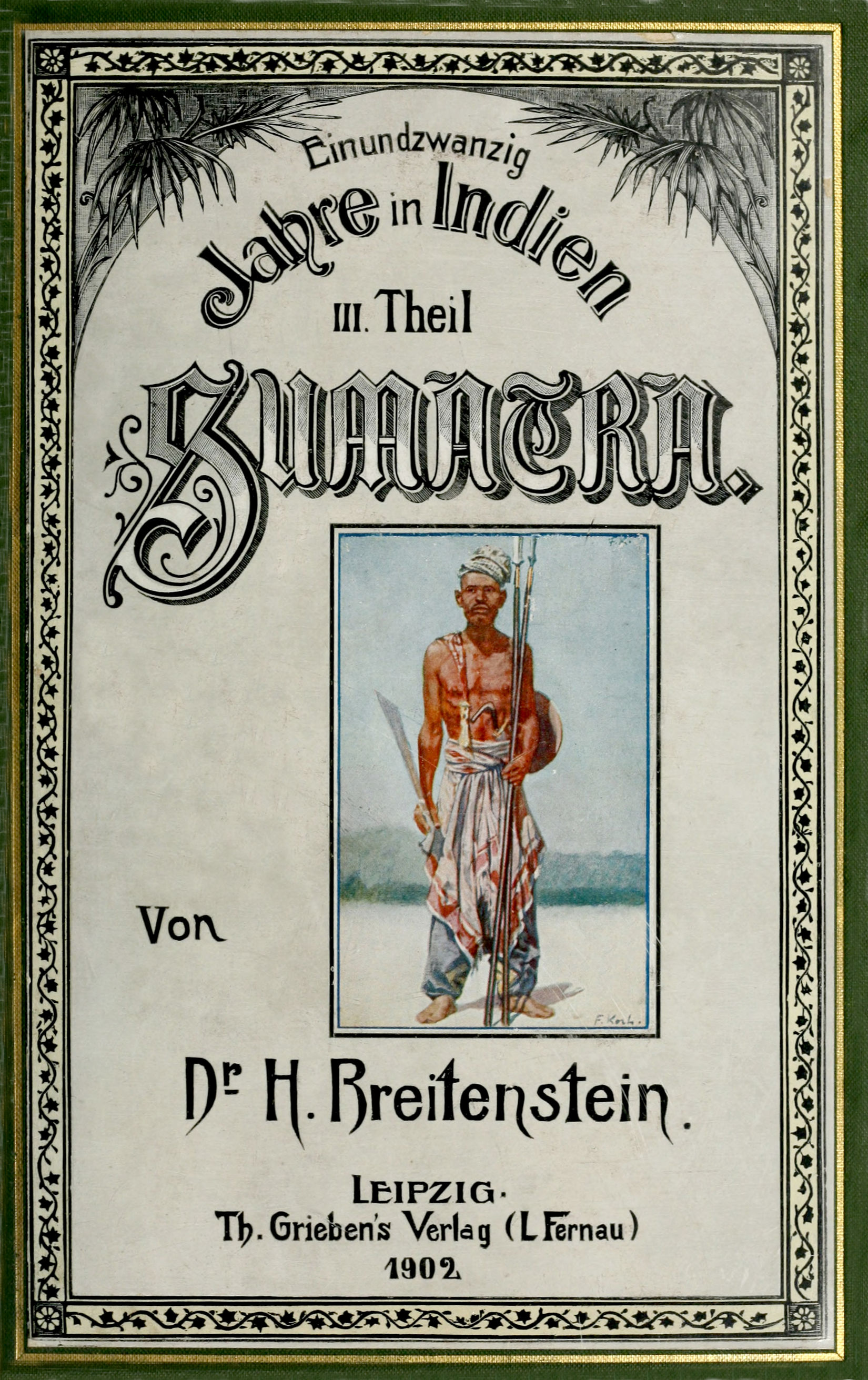21 Jahre in Indien. Dritter Theil: Sumatra. 21 Jahre in Indien. Dritter Theil: Sumatra.