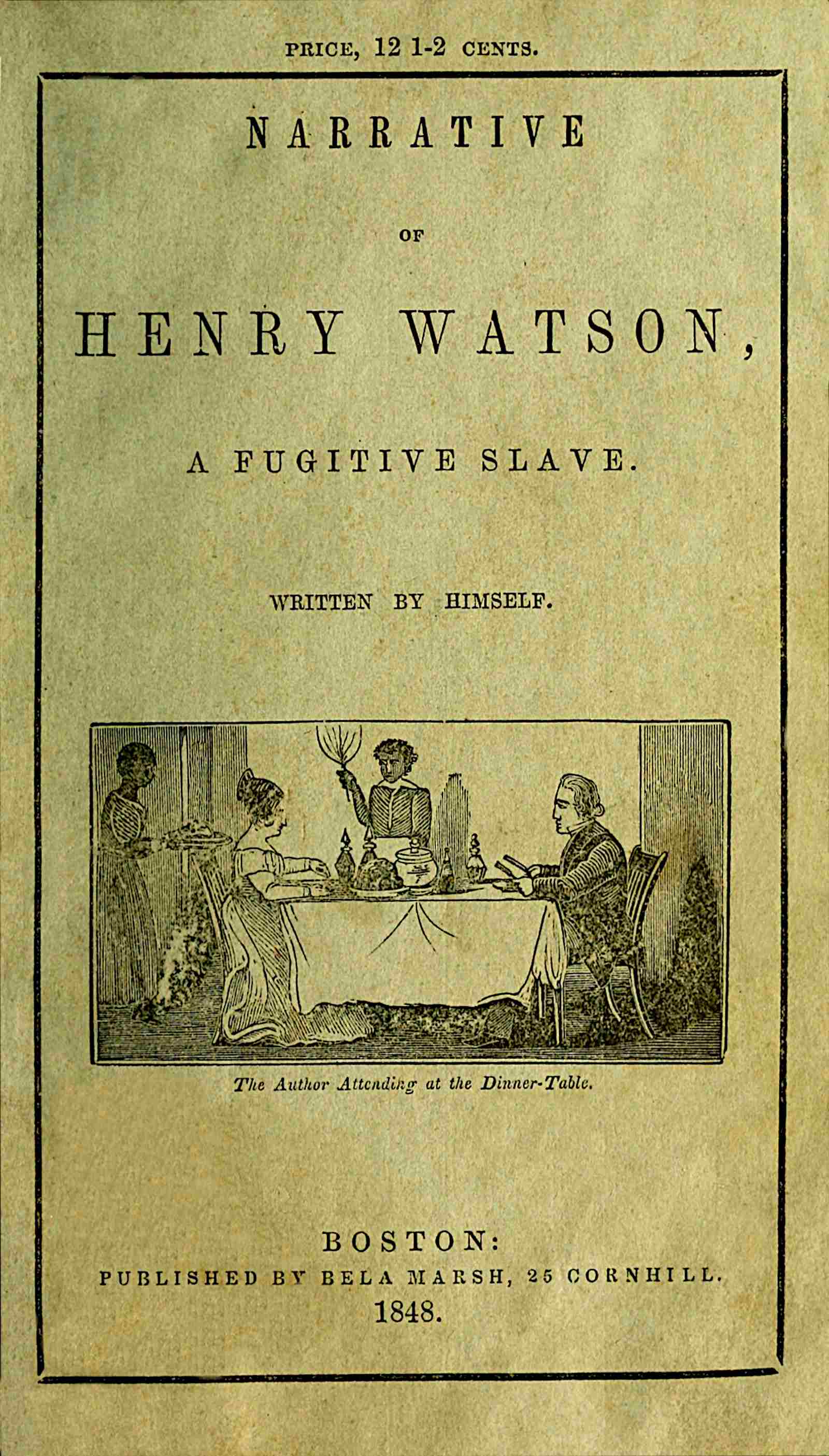 Narrative of Henry Watson, a fugitive slave Narrative of Henry Watson, a fugitive slave