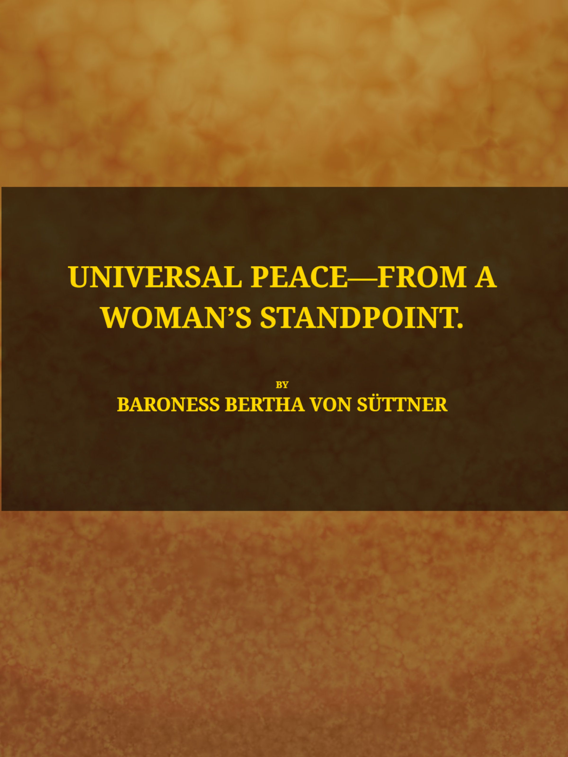 Universal peace—from a woman's standpoint Universal peace—from a woman's standpoint
