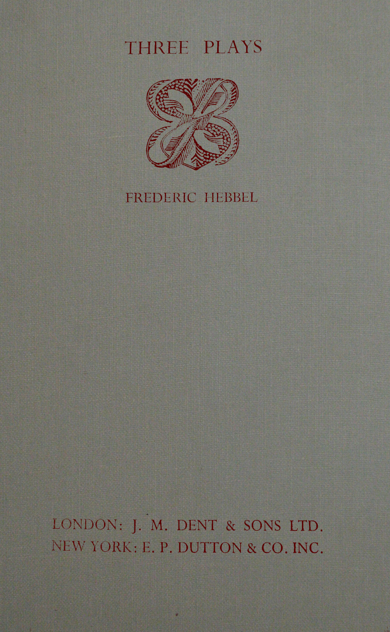 Three plays by Frederic Hebbel