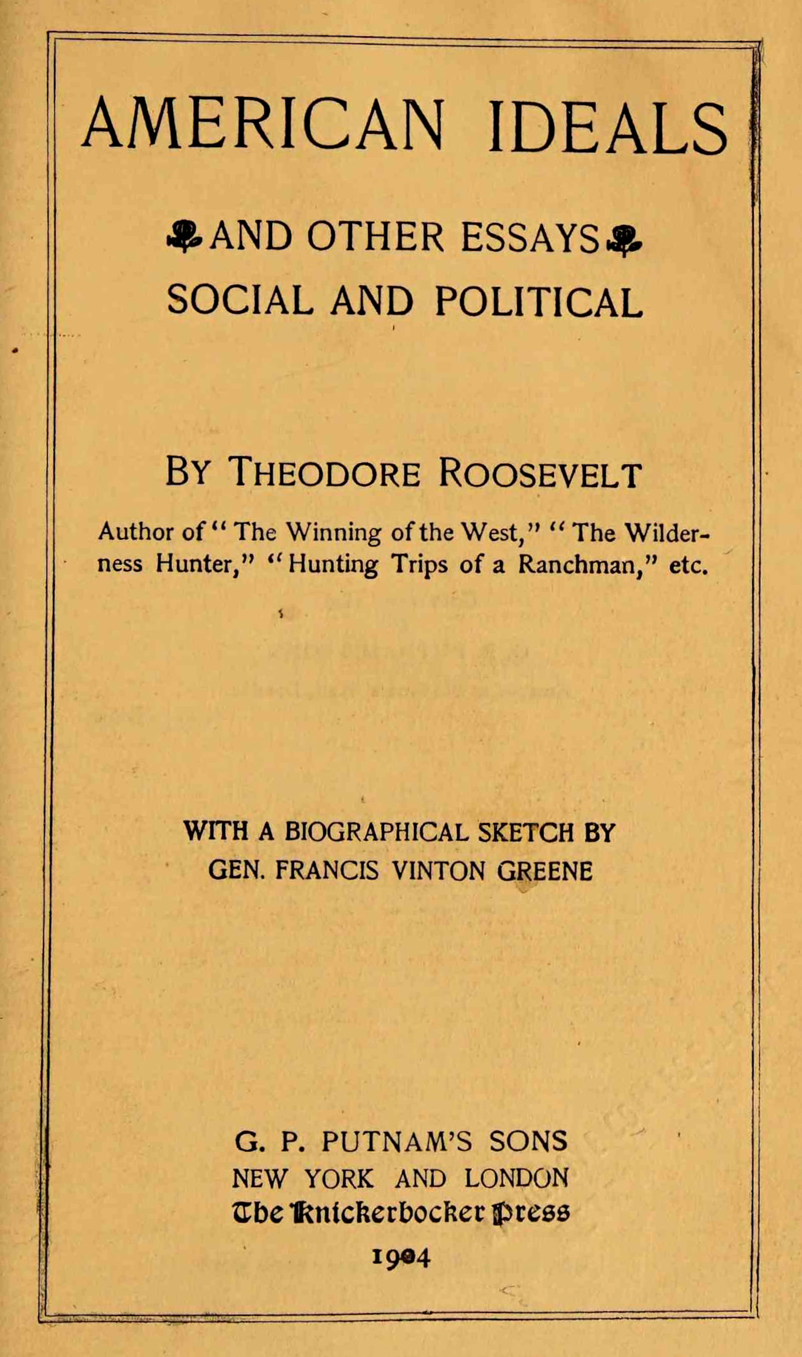 American ideals, and other essays, social and political American ideals, and other essays, social and political